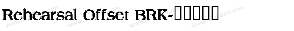 Rehearsal Offset BRK字体转换